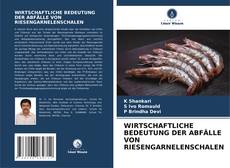 WIRTSCHAFTLICHE BEDEUTUNG DER ABFÄLLE VON RIESENGARNELENSCHALEN kitap kapağı