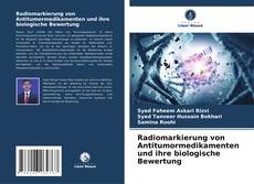 Capa do livro de Radiomarkierung von Antitumormedikamenten und ihre biologische Bewertung 