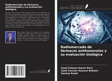 Capa do livro de Radiomarcado de fármacos antitumorales y su evaluación biológica 