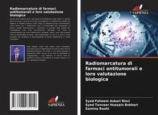 Обложка Radiomarcatura di farmaci antitumorali e loro valutazione biologica