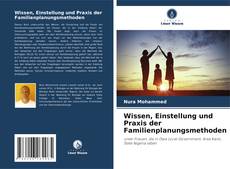 Borítókép a  Wissen, Einstellung und Praxis der Familienplanungsmethoden - hoz