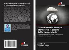 Copertina di Gabriel Garcia Marquez attraverso il prisma della narratologia