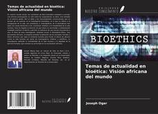 Capa do livro de Temas de actualidad en bioética: Visión africana del mundo 