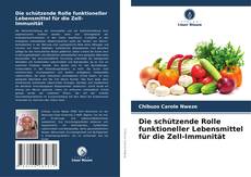 Capa do livro de Die schützende Rolle funktioneller Lebensmittel für die Zell-Immunität 