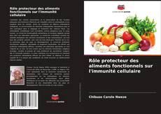 Rôle protecteur des aliments fonctionnels sur l'immunité cellulaire kitap kapağı