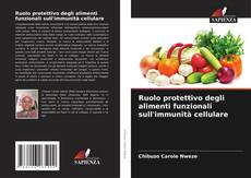 Bookcover of Ruolo protettivo degli alimenti funzionali sull'immunità cellulare