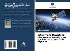 Portada del libro de Entwurf und Bewertung eines neuen Algorithmus zur Erfassung von GPS-Signalen