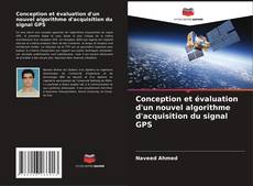 Buchcover von Conception et évaluation d'un nouvel algorithme d'acquisition du signal GPS
