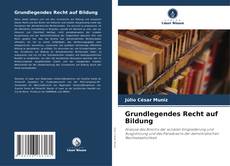 Capa do livro de Grundlegendes Recht auf Bildung 