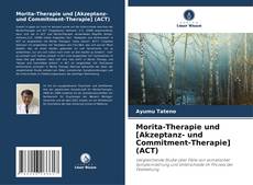 Couverture de Morita-Therapie und [Akzeptanz- und Commitment-Therapie] (ACT)