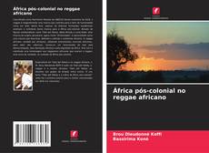 Buchcover von África pós-colonial no reggae africano