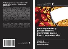 Anticoagulantes y procedimientos quirúrgicos orales - Directrices generales kitap kapağı