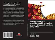 Portada del libro de Anticoagulants et procédures chirurgicales orales - Lignes directrices complètes