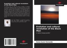 Bookcover of Evolution and cultural revolution of the Black Man