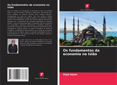 Bookcover of Os fundamentos da economia no Islão