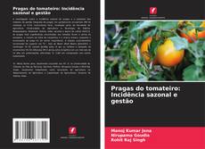 Bookcover of Pragas do tomateiro: Incidência sazonal e gestão