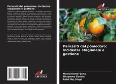 Bookcover of Parassiti del pomodoro: incidenza stagionale e gestione