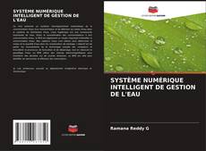 SYSTÈME NUMÉRIQUE INTELLIGENT DE GESTION DE L'EAU kitap kapağı
