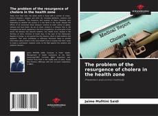 Bookcover of The problem of the resurgence of cholera in the health zone