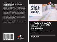 Bookcover of Mediazione di conflitti che coinvolgono attori armati non convenzionali