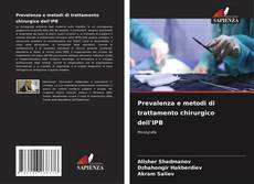 Bookcover of Prevalenza e metodi di trattamento chirurgico dell'IPB