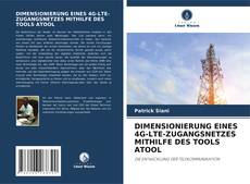 Capa do livro de DIMENSIONIERUNG EINES 4G-LTE-ZUGANGSNETZES MITHILFE DES TOOLS ATOOL 