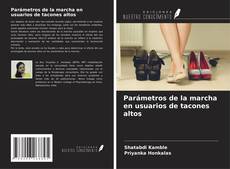 Bookcover of Parámetros de la marcha en usuarios de tacones altos