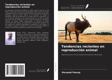Capa do livro de Tendencias recientes en reproducción animal 