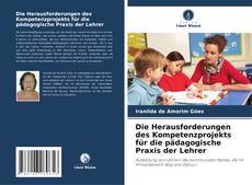 Обложка Die Herausforderungen des Kompetenzprojekts für die pädagogische Praxis der Lehrer