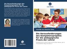 Portada del libro de Die Herausforderungen des Kompetenzprojekts für die pädagogische Praxis der Lehrer