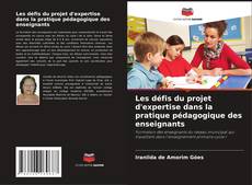 Capa do livro de Les défis du projet d'expertise dans la pratique pédagogique des enseignants 