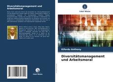 Portada del libro de Diversitätsmanagement und Arbeitsmoral