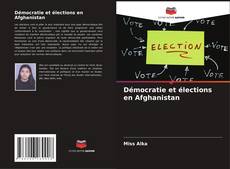 Démocratie et élections en Afghanistan kitap kapağı