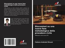 Discussioni su una nuova fase metodologica della procedura civile的封面