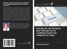 Bookcover of Estudio de los factores que influyen en la confianza hacia las compras en línea