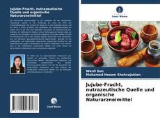 Jujube-Frucht, nutrazeutische Quelle und organische Naturarzneimittel kitap kapağı