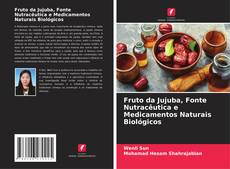Copertina di Fruto da Jujuba, Fonte Nutracêutica e Medicamentos Naturais Biológicos