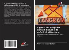 Borítókép a  Il gioco del Tangram aiuta il disturbo da deficit di attenzione - hoz