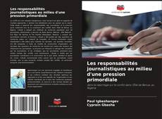 Capa do livro de Les responsabilités journalistiques au milieu d'une pression primordiale 