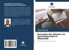 Konzepte des Körpers im Sportunterricht in Mosambik kitap kapağı