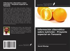 Bookcover of Información cibernética sobre nutrición - Proyecto especial en Tanzania
