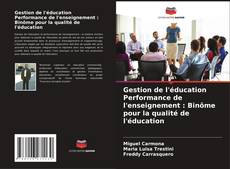 Bookcover of Gestion de l'éducation Performance de l'enseignement : Binôme pour la qualité de l'éducation