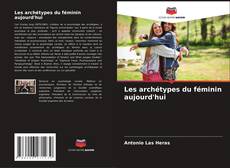 Buchcover von Les archétypes du féminin aujourd'hui