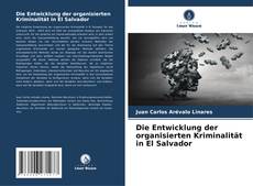 Die Entwicklung der organisierten Kriminalität in El Salvador kitap kapağı