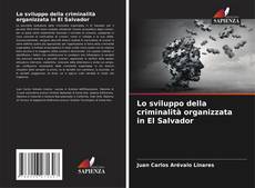 Buchcover von Lo sviluppo della criminalità organizzata in El Salvador