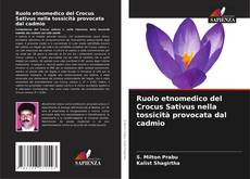 Bookcover of Ruolo etnomedico del Crocus Sativus nella tossicità provocata dal cadmio