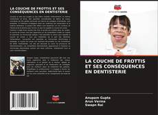 Capa do livro de LA COUCHE DE FROTTIS ET SES CONSÉQUENCES EN DENTISTERIE 