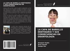 LA CAPA DE BARRILLO DENTINARIO Y SUS CONSECUENCIAS EN ODONTOLOGÍA kitap kapağı