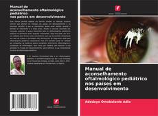 Couverture de Manual de aconselhamento oftalmológico pediátrico nos países em desenvolvimento