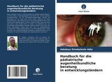 Capa do livro de Handbuch für die pädiatrische augenheilkundliche beratung in entwicklungsländern 
